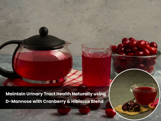 Maintain Urinary Tract Health Naturally using D-Mannose with Cranberry & Hibiscus Blend