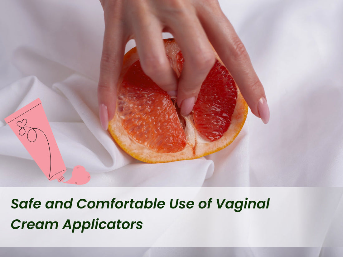 Safe and Comfortable Use of Vaginal Cream Applicators